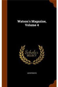 Watson's Magazine, Volume 4