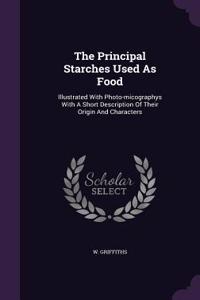 The Principal Starches Used As Food