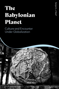 Babylonian Planet: Culture and Encounter Under Globalization