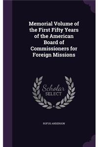 Memorial Volume of the First Fifty Years of the American Board of Commissioners for Foreign Missions