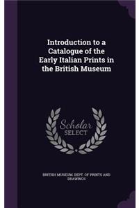 Introduction to a Catalogue of the Early Italian Prints in the British Museum