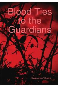 Blood Ties to the Guardians
