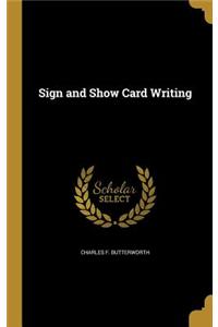 Sign and Show Card Writing