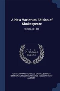 New Variorum Edition of Shakespeare: Othello. [C1886