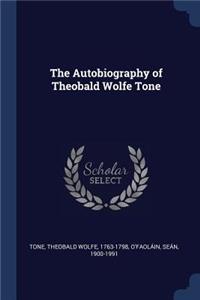 The Autobiography of Theobald Wolfe Tone