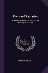 Facts and Fantasies