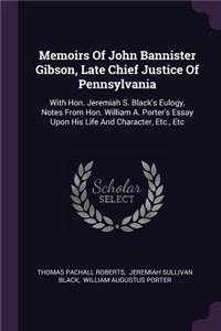 Memoirs Of John Bannister Gibson, Late Chief Justice Of Pennsylvania