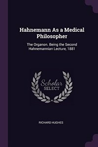 Hahnemann As a Medical Philosopher