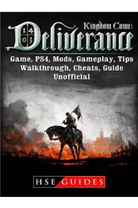 Kingdom Come Deliverance Game, Ps4, Mods, Gameplay, Tips, Walkthrough, Cheats, Guide Unofficial