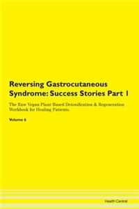 Reversing Gastrocutaneous Syndrome: Succ