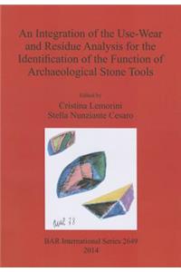 Integration of the Use-Wear and Residue Analysis for the Identification of the Function of Archaeological Stone Tools