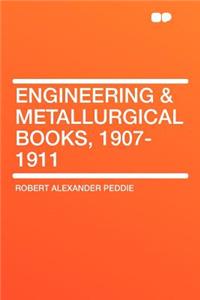Engineering & Metallurgical Books, 1907-1911
