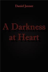 A Darkness at Heart