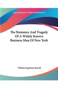 Romance And Tragedy Of A Widely Known Business Man Of New York