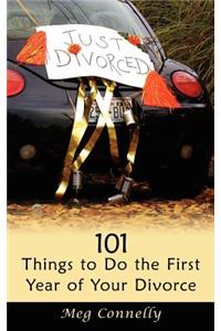 101 Things to Do the First Year of Your Divorce