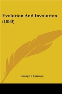 Evolution And Involution (1880)