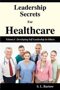 Leadership Secrets For Healthcare