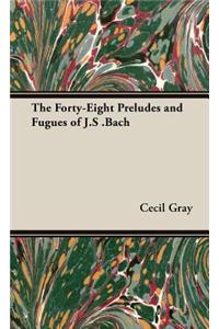 Forty-Eight Preludes and Fugues of J.S .Bach