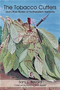 Tobacco Cutters and Other Stories of Northeastern Kentucky
