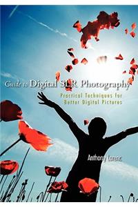 Guide to Digital SLR Photography