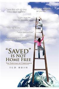 Saved Is Not Home Free