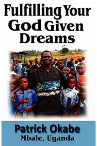 Fulfilling Your God Given Dreams
