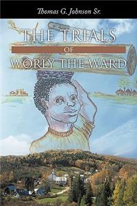 Trials of Worly the Ward