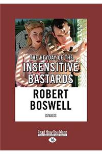 The Heyday of the Insensitive Bastards: Stories
