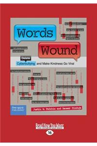 Words Wound: Delete Cyberbullying and Make Kindness Go Viral (Large Print 16pt)