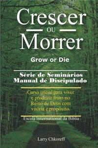 Crescer Ou Morrer - Grow or Die