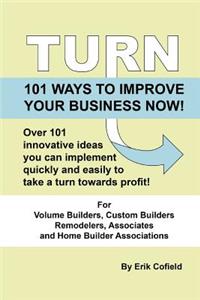 Turn - 101 Ways To Improve Your Business Now!