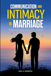 Communication and Intimacy in Marriage