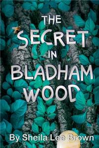 The Secret in Bladham Wood