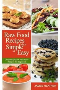 Raw Food Recipes Made Simple and Easy