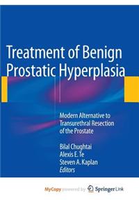 Treatment of Benign Prostatic Hyperplasia