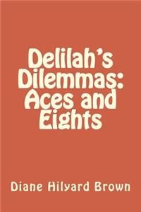 Delilah's Dilemmas