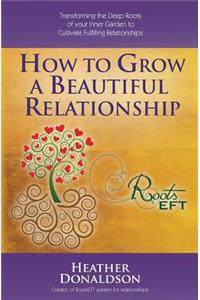 How to Grow a Beautiful Relationship