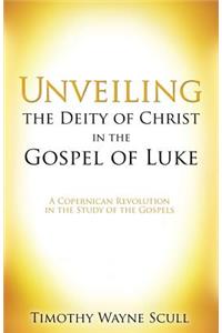 Unveiling the Deity of Christ in the Gospel of Luke