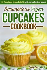 Scrumptious Vegan Cupcakes Cookbook