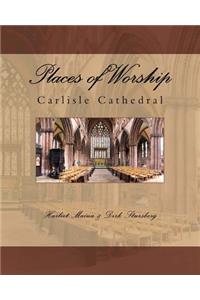 Places of Worship: Carlisle Cathedral