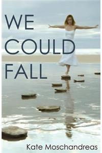 We Could Fall