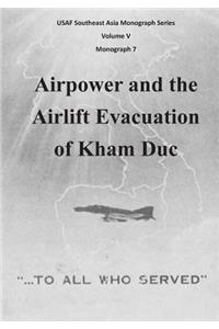 Airpower and the Airlift Evacuation of Kham Duc