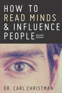 How to Read Minds & Influence People