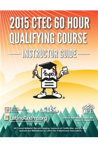 2015 Ctec 60 Hour Qualifying Course Instructor Guide: Ctec 60 Hour