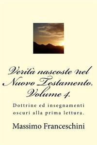 Verità nascoste nel Nuovo Testamento. Volume 4.