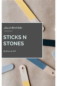 Sticks N Stones