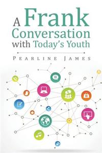 A Frank Conversation with Today's Youth
