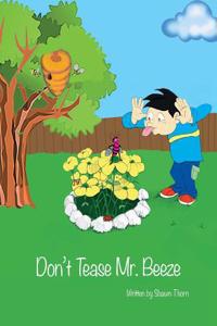 Don't Tease Mr. Beeze