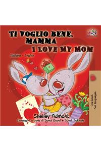 Ti voglio bene, mamma I Love My Mom