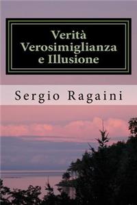 Verità Verosimiglianza e Illusione